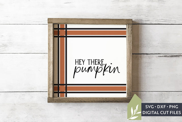 Hey There Pumpkin SVG Files | Plaid SVG SVG LilleJuniper 