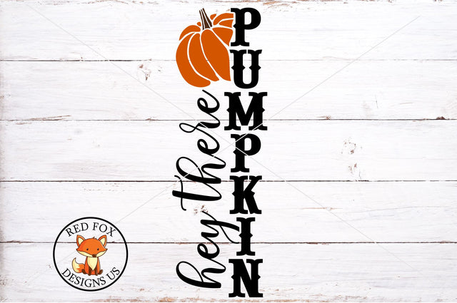 Hey There Pumpkin SVG PNG DXF, Porch Sign, Vertical Sign SVG SVG RedFoxDesignsUS 
