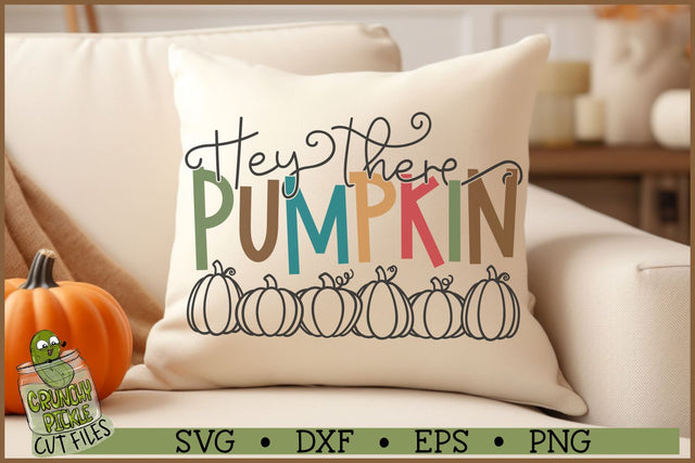Hey There Pumpkin SVG SVG Crunchy Pickle 
