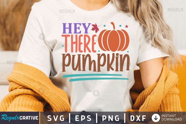 Hey there pumpkin SVG SVG Regulrcrative 