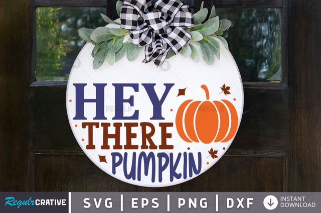 Hey there pumpkin SVG SVG Regulrcrative 