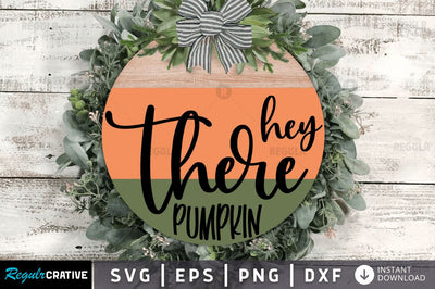 Hey there pumpkin SVG SVG Regulrcrative 