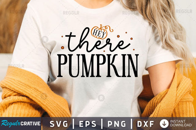 Hey there Pumpkin SVG SVG Regulrcrative 