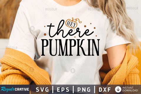 Hey there Pumpkin SVG SVG Regulrcrative 