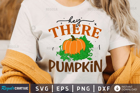Hey there pumpkin SVG SVG Regulrcrative 