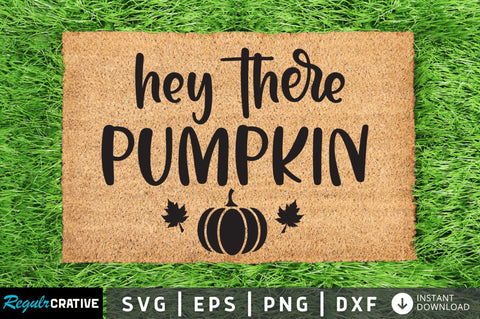 Hey there pumpkin SVG SVG Regulrcrative 
