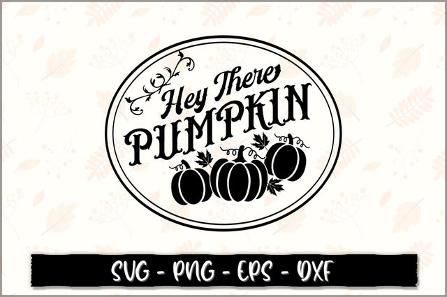Hey there pumpkin SVG SVG Shetara Begum 