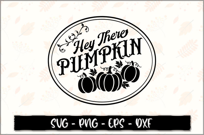Hey there pumpkin SVG SVG Shetara Begum 