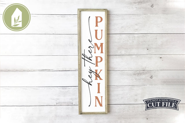Hey There Pumpkin | Vertical Fall Porch Sign SVG LilleJuniper 