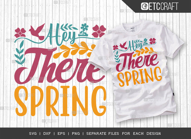 Hey There Spring SVG Cut File | Spring Gift Svg | Spring Time Svg | Floral Svg | Flower Svg | Spring Blooms Svg | Spring Quote Design | ETC T00037 SVG ETC Craft 
