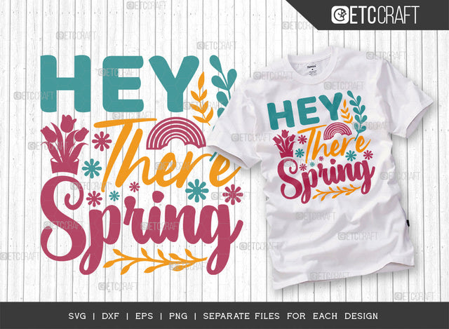 Hey There Spring SVG Cut File | Spring Gift Svg | Spring Time Svg | Floral Svg | Flower Svg | Spring Blooms Svg | Spring Quote Design | ETC T00037 SVG ETC Craft 