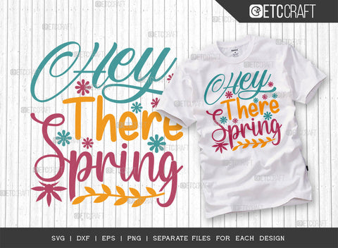 Hey There Spring SVG | Spring Bundle Svg | Hello Spring Svg | Flower Svg | Spring Blooms Svg | Spring Quote Design | ETC T00037 SVG ETC Craft 