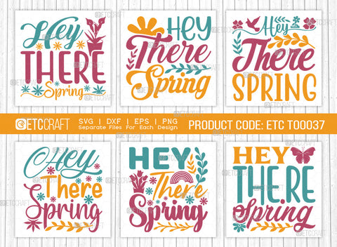 Hey There Spring SVG | Spring Bundle Svg | Hello Spring Svg | Flower Svg | Spring Blooms Svg | Spring Quote Design | ETC T00037 SVG ETC Craft 