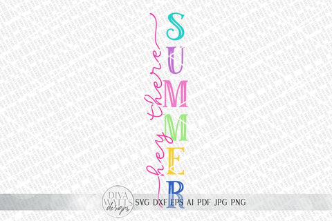Hey There Summer Vertical SVG | Front Porch Leaning Sign SVG | dxf and more! SVG Diva Watts Designs 