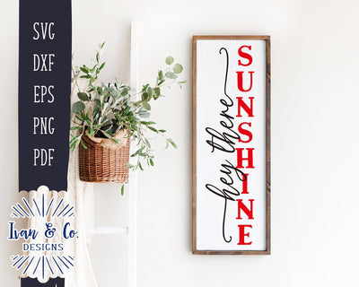 Hey There Sunshine SVG Files | Summer | Front Porch | Porch Sign | Vertical Sign | Commercial Use | Cricut | Silhouette | Digital Cut Files | DXF PNG (1398204243) SVG Ivan & Co. Designs 