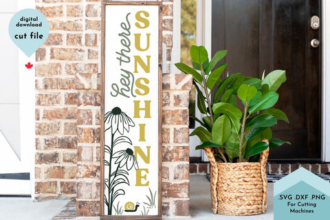 Hey There Sunshine - Vertical Summer Porch SVG Cut File with Sunflower SVG Lettershapes 