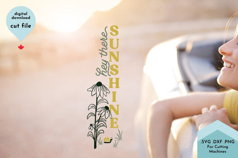 Hey There Sunshine - Vertical Summer Porch SVG Cut File with Sunflower SVG Lettershapes 