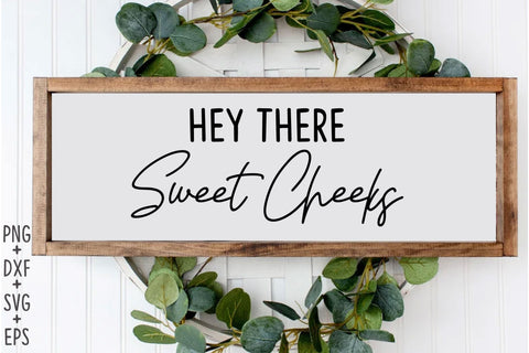 Hey There Sweet Cheeks SVG Rupkotha 