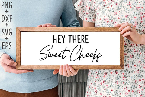 Hey There Sweet Cheeks SVG Rupkotha 