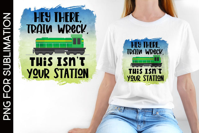 Hey There Train Wreck Sublimation SVG Dorks & Lushes 