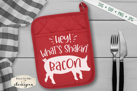 Hey! What's Shakin Bacon - Pig - SVG SVG Ewe-N-Me Designs 