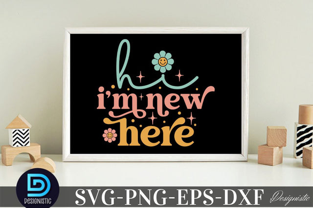 Hi i'm new here, Baby SVG SVG DESIGNISTIC 