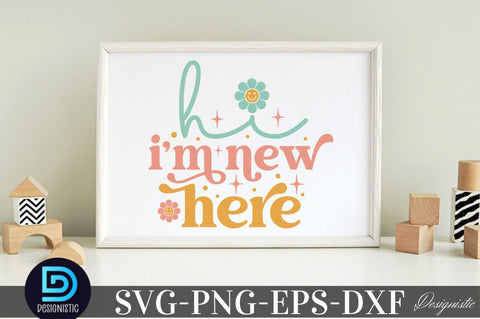 Hi i'm new here, Baby SVG SVG DESIGNISTIC 