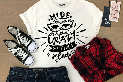 Hide Your Crazy And Act Like A Lady SVG Funny Quotes SVG dapiyupi store 
