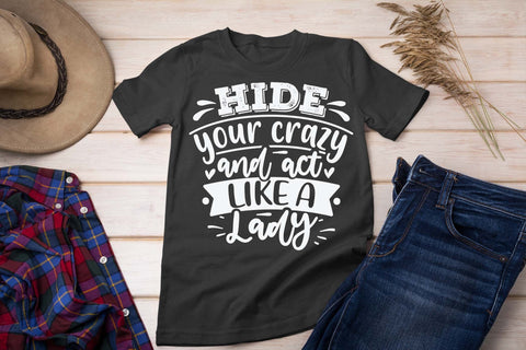 Hide your crazy and act like a lady svg, Funny t shirt svg, Sarcastic t shirt svg, Funny quotes svg, Sarcasm Svg, Funny gift shirt svg, Sassy Svg, Sarcastic cricut,Silhouette svg,Cameo svg,Digital File SVG Isabella Machell 
