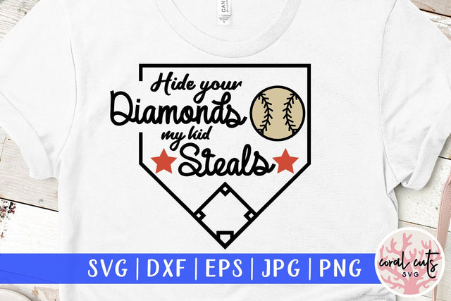 Hide your diamonds my kid steal – Baseball SVG EPS DXF PNG SVG CoralCutsSVG 