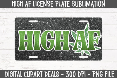 High AF License Plate Sublimation Design - Weed Cannabis PNG Sublimation Design Sublimation Digital Clipart Deals 
