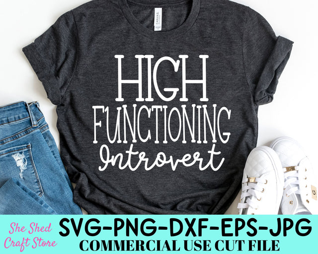 High Functioning Introvert Svg Cut File - Funny Quotes Svg SVG She Shed Craft Store 