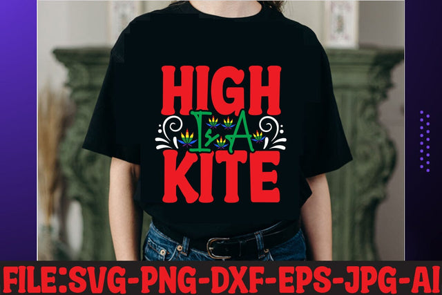 High Is A Kite T-shirt Design SVG MStudio 