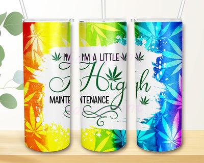 High Maintenance 20 oz Skinny Tumbler Wrap Sublimation Straight Tapered PNG Sublimation sassyprint 