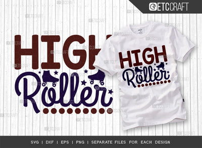 High Roller SVG Cut File, Roller Derby Svg, Roller Skates Svg, Skate Svg, Sports Svg, Roller Skates Quotes, ETC T00273 SVG ETC Craft 