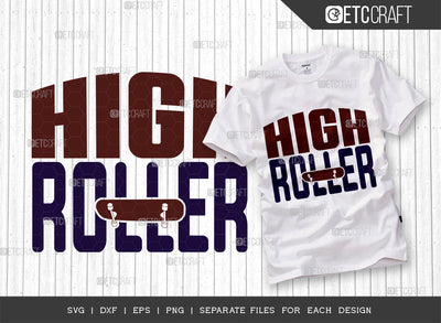High Roller SVG Cut File, Roller Derby Svg, Roller Skates Svg, Skate Svg, Sports Svg, Roller Skates Quotes, ETC T00273 SVG ETC Craft 