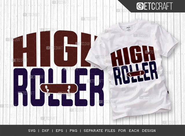 High Roller SVG Cut File, Roller Derby Svg, Roller Skates Svg, Skate Svg, Sports Svg, Roller Skates Quotes, ETC T00273 SVG ETC Craft 