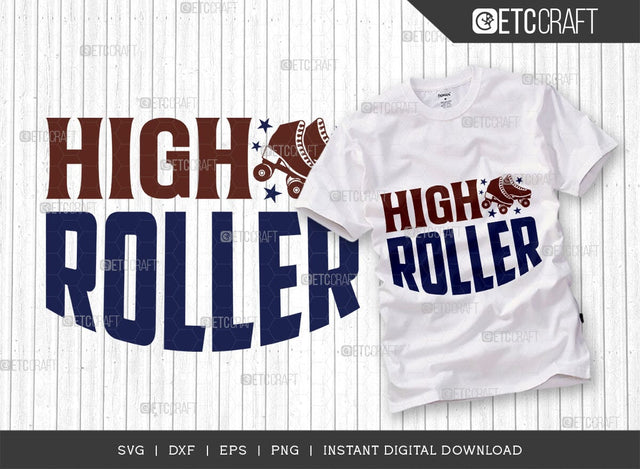 High Roller SVG Cut File, Roller Derby Svg, Roller Skates Svg, Skate Svg, Sports Svg, Roller Skates Quotes, TG 01430 SVG ETC Craft 