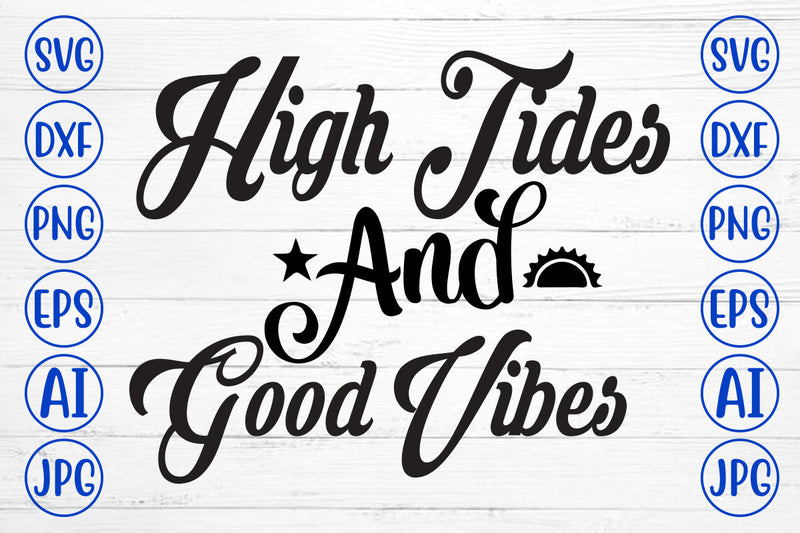 High Tides And Good Vibes SVG Cut File SVG Syaman 