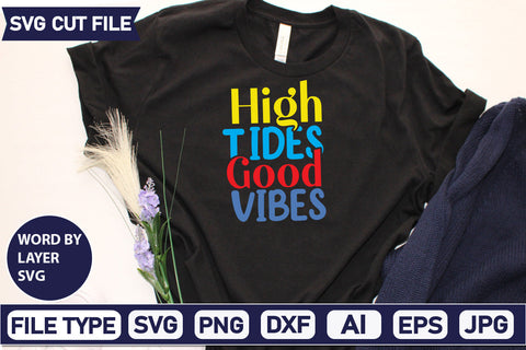High Tides Good Vibes Svg Cut File,SVGs,quotes-and-sayings,food-drink,mini-bundles,print-cut,on-sale, SVG DesignPlante 503 