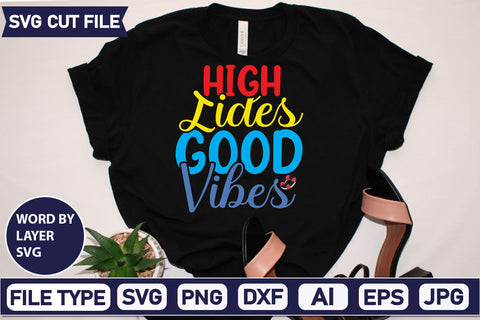 High Tides Good Vibes Svg Cut File,SVGs,quotes-and-sayings,food-drink,mini-bundles,print-cut,on-sale, SVG DesignPlante 503 