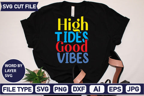 High Tides Good Vibes Svg Cut File,SVGs,quotes-and-sayings,food-drink,mini-bundles,print-cut,on-sale, SVG DesignPlante 503 