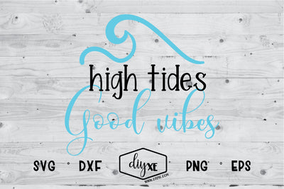 High Tides Good Vibes SVG DIYxe Designs 