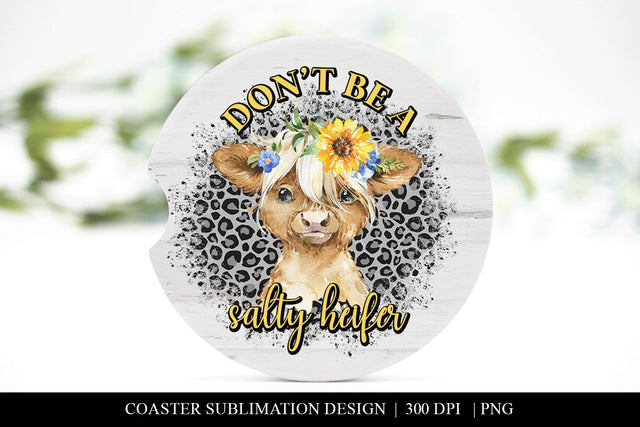 Highland Cow Car Coaster | Don't Be A Salty Heifer PNG Sublimation BijouBay 