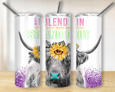 Highland Cow Tumbler PNG, Why blend in when you were born to stand out, Tumbler Wrap Template, Sublimation Designs, 20 oz. Skinny Tumbler Sublimation BouDesign 