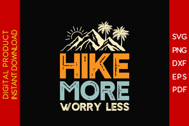 Hike More Worry Less Summer Vacation SVG PNG PDF Cut File SVG Creativedesigntee 