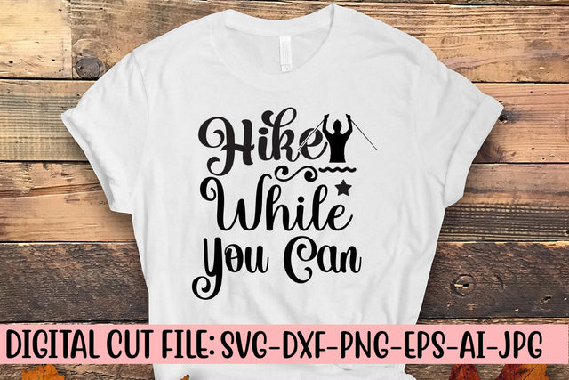 Hike While You Can SVG SVG Syaman 