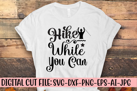 Hike While You Can SVG SVG Syaman 