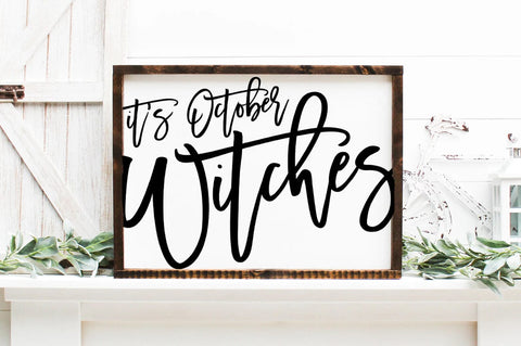 Hilariously Haunting Halloween Decor SVG - Its October Witches SVG Pickled Thistle Creative 