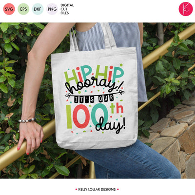 Hip Hip Hooray! It's Our 100th Day SVG Kelly Lollar Designs 